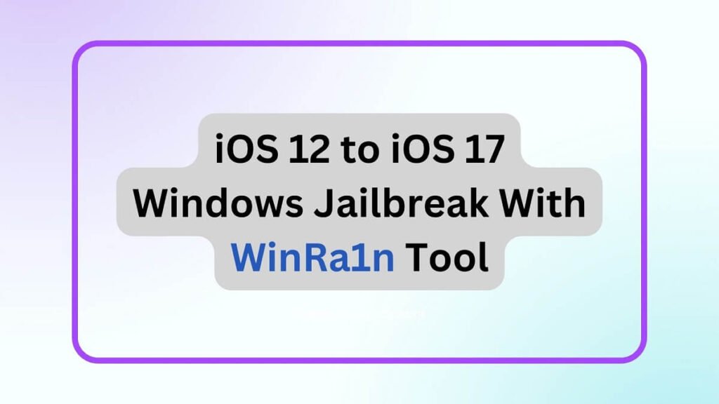 iOS 12 to iOS 17 Windows Jailbreak